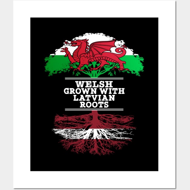 Welsh Grown With Latvian Roots - Gift for Latvian With Roots From Latvia Wall Art by Country Flags